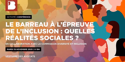 Conf\u00e9rence - Le barreau \u00e0 l'\u00e9preuve de l'inclusion