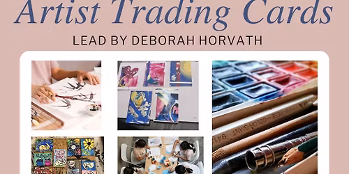 Artist Trading Card Workshop with Deborah Horvath