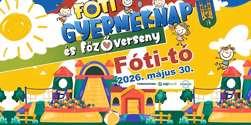 \ud83c\udf88 F\u00f3ti Gyermeknap \u00e9s F\u0151z\u0151verseny a F\u00f3ti-t\u00f3n\u00e1l! \ud83c\udf72