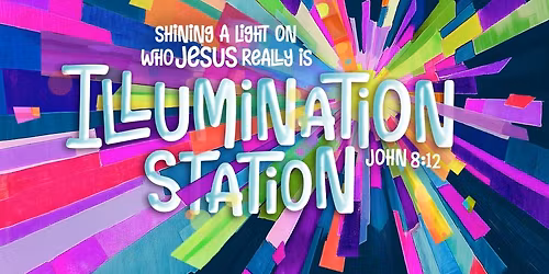 Vacation Bible School - Illumination Station