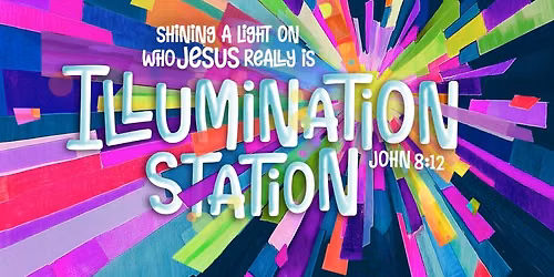 Vacation Bible School - Illumination Station