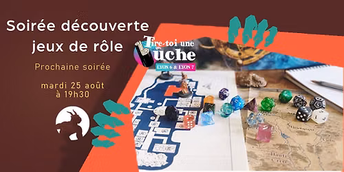 Soir\u00e9e d\u00e9couverte JDR du 25 ao\u00fbt chez Tire-toi une b\u00fbche (lyon7)