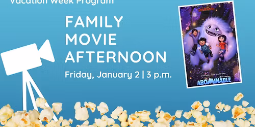 Vacation Week Program: Family Movie Afternoon