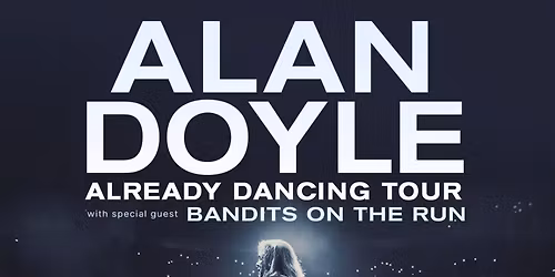 Alan Doyle with special Guests Bandits on the Run