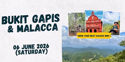 Bukit Gapis & Malacca <day trip>