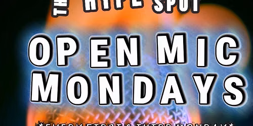 Open Mic Mondays - $500 Cash Prizes