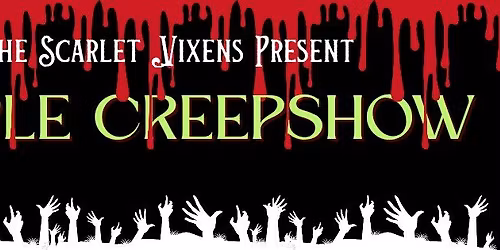 The Scarlet Vixens Present: Creepshow!