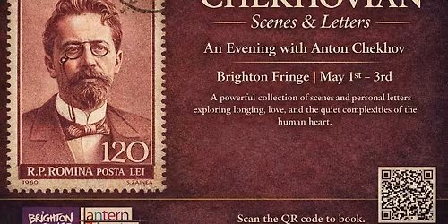 BRIGHTON FRINGE 26! CHEKHOVIAN : Letters & Scenes