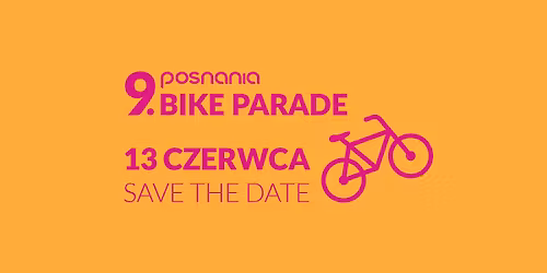 9. Posnania Bike Parade \ud83d\udeb4\ud83c\udffb | We\u017a udzia\u0142 w wielkim rowerowym \u015bwi\u0119cie! \ud83e\udd29