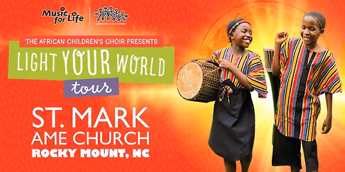The African Children's Choir "Light Your World" Tour \u2014 Rocky Mount, NC