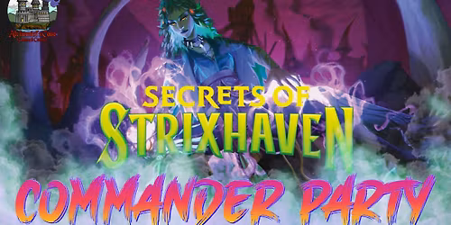 Secrets of Strixhaven Commander Party!