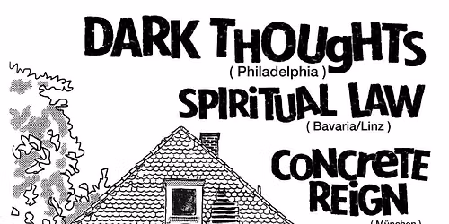 DARK THOUGHTS + SPIRITUAL LAW + CONCRETE REIGN
