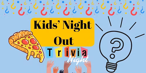 Kids' Night Out: Trivia Night