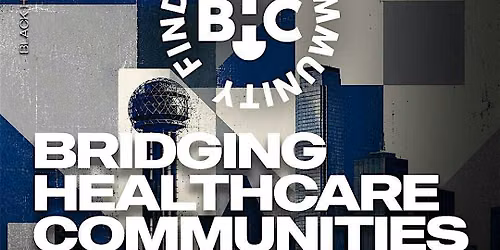 Black Health Connect | Bridging Healthcare Communities: DALLAS - Q3 Mixer