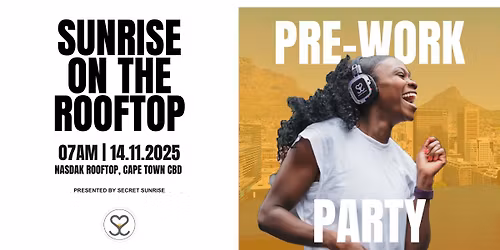 Pre-Work Party | Nasdak - Rooftop Venue (CBD) | Secret Sunrise Cape Town