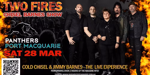 TWO FIRES Chisel Barnes Show - Panthers Port Macquarie