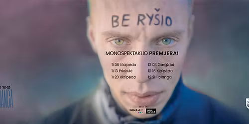 Spektaklis \u201eBE RY\u0160IO" (re\u017e. D. Matulionis) | KLAIP\u0116DA