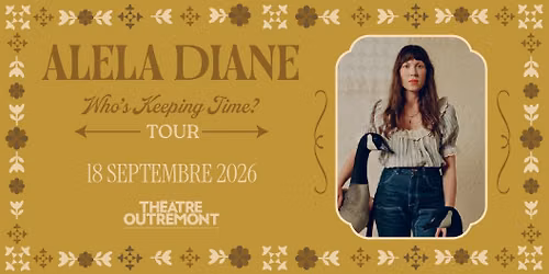 Alela Diane - Who\u2019s Keeping Time? | Montr\u00e9al, Th\u00e9\u00e2tre Outremont