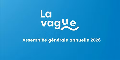 Assembl\u00e9e g\u00e9n\u00e9rale annuelle de La Vague (2026)