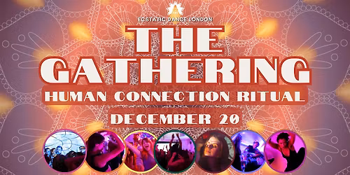 THE GATHERING: Human Connection Ritual Workshop