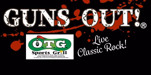 Guns Out (Classic Rock Cover Band) @ On The Green Sports Grill (O.T.G.)