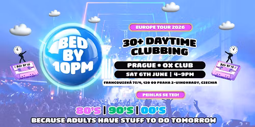 Bed By 10pm Is Coming To Prague!