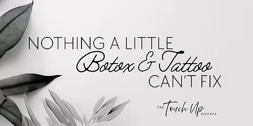 Botox & Tattoo Event