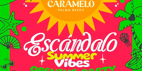 Opening Party Esc\u00e1ndalo Summer Vibes 2026