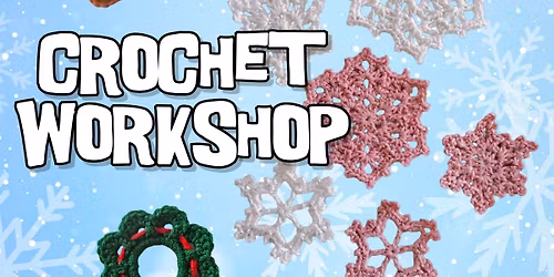 Crochet and Cakes - Winter Workshop