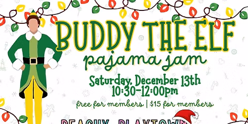 Buddy The Elf Pajama Jam at Peachy Playtown!