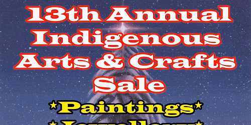 13th Annual Indigenous Arts & Crafts Sale