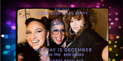 DIVA MADE DISCO DIVA XMAS PARTY - LIVE AT BUTCHERS BREW BAR!