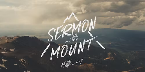 Sermon on the Mount: Matthew 5,6 & 7