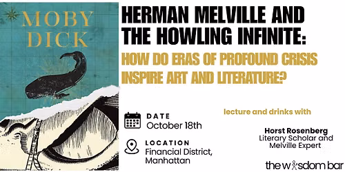 The Wisdom Bar-"Herman Melville & the Howling Infinite:Crisis Inspires Art"