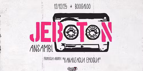 JEBOTON Ansambl "Kanalizacija Emocija" \/  Bogaloo \/ 12.12.'25.