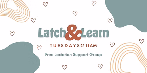 Latch and Learn FREE Breastfeeding Support Group