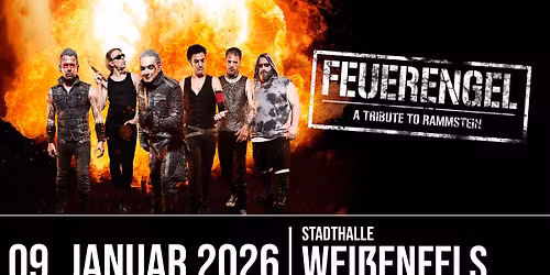FEUERENGEL - Rammstein Tribute | Stadthalle Wei\u00dfenfels 09.01.2026