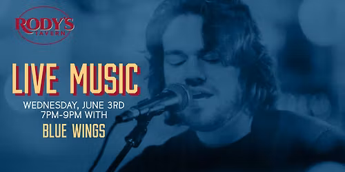 Live music by Blue Wings at Rody's Tavern! 