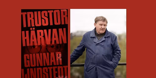 F\u00f6rfattarsamtal: Gunnar Lindstedt \u2013 Trustorh\u00e4rvan
