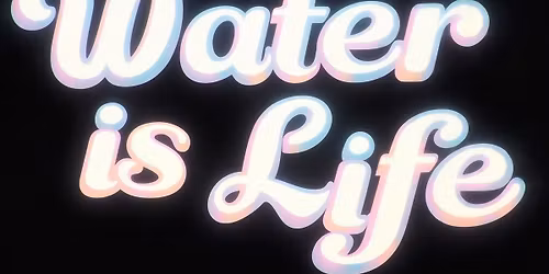 Water is Life Premiere