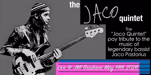 The "Jaco" Quintet - playing the music of Jaco Pastorius