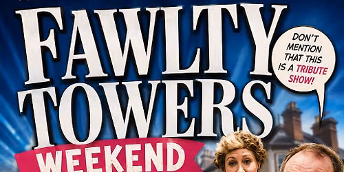 FAWLTY TOWERS WEEKEND EXPERIENCE
