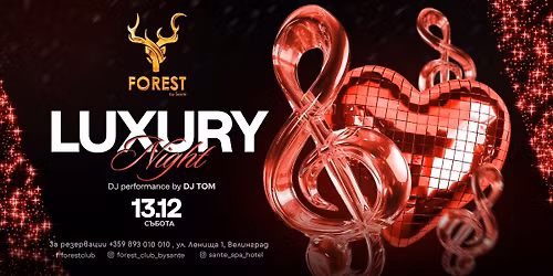 FOREST CLUB present: LUXURY NIGHT( СЪБОТА) | 13.12