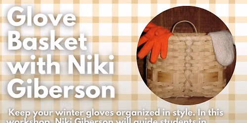 Glove Basket Making Class with Niki Giberson