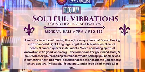 6\/22 NOLA Soulful Vibrations Sound Healing Activation