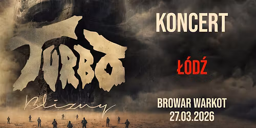 Trasa koncertowa \u201eBLIZNY\u201d 2025\/26 - Koncert TURBO w \u0141odzi