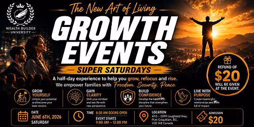 The New Art of Living Growth Events Super Saturday- Port Coquitlam
