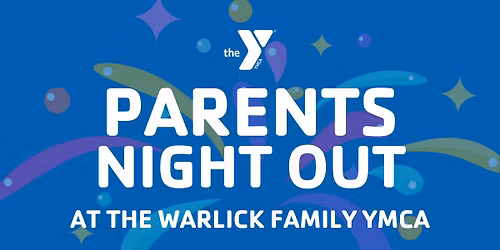 Parents Night Out at the Warlick Family YMCA