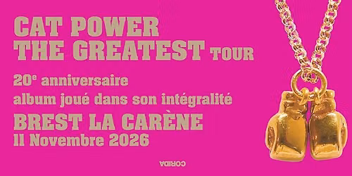 Cat Power - The Greatest Tour \u2022 La Car\u00e8ne, Brest