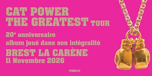Cat Power - The Greatest Tour \u2022 La Car\u00e8ne, Brest